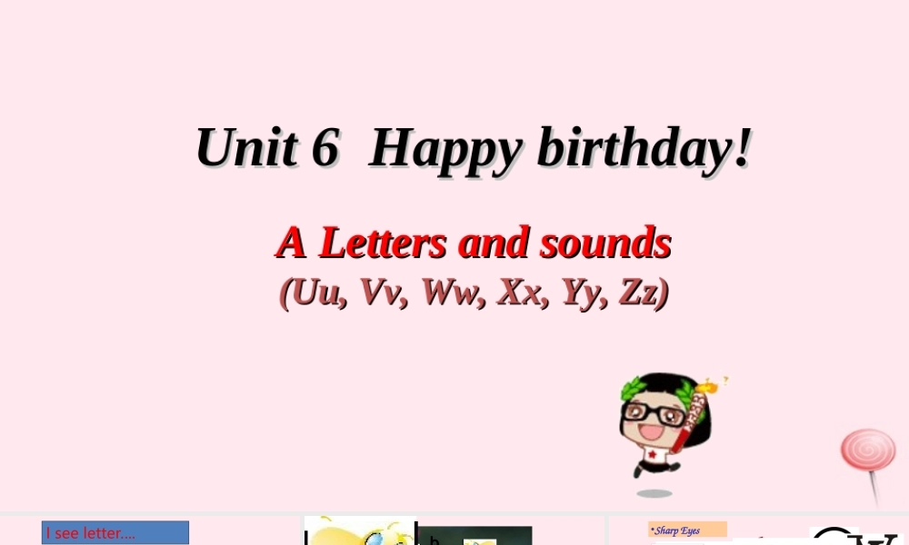 2019秋三年级英语上册 Unit 6 Happy birthday A Letters and sounds教学课件（附教学思路） 人教PEP版