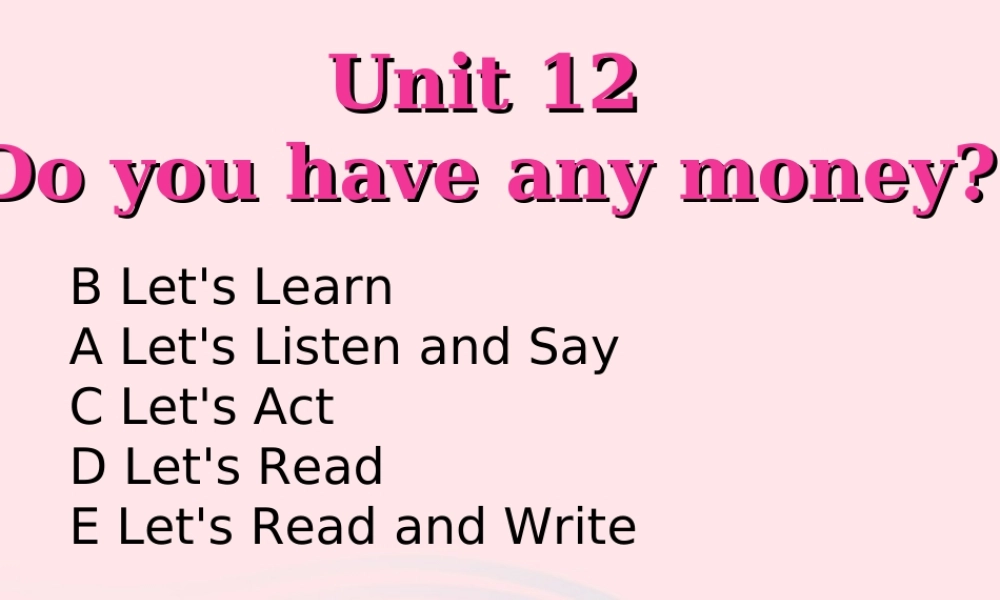 2020春四年级英语下册 Unit 12 Do you have any money课件+素材 湘少版