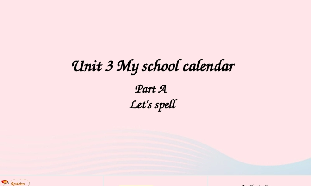 2020春五年级英语下册 Unit 3 My school calendar A Let's spell课件（含教学思路） 人教PEP版