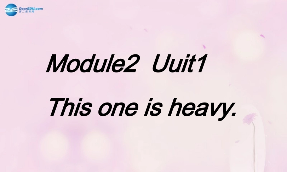 2014秋五年级英语上册 Module 2 Unit 1 This one is heavy课件6 外研版（一起）
