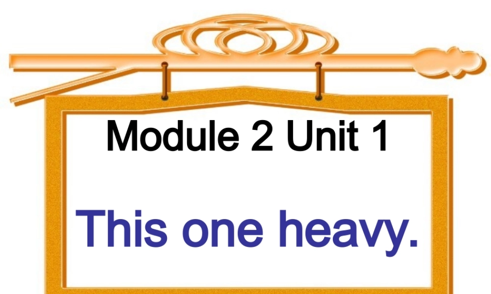 2014秋五年级英语上册 Module 2 Unit 1 This one is heavy课件7 外研版（一起）