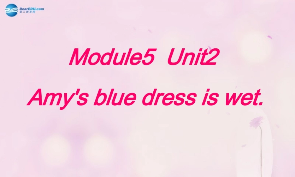 2014秋五年级英语上册 Module 5 Unit 2 Amy’s blue dress is wet课件3 外研版（一起）