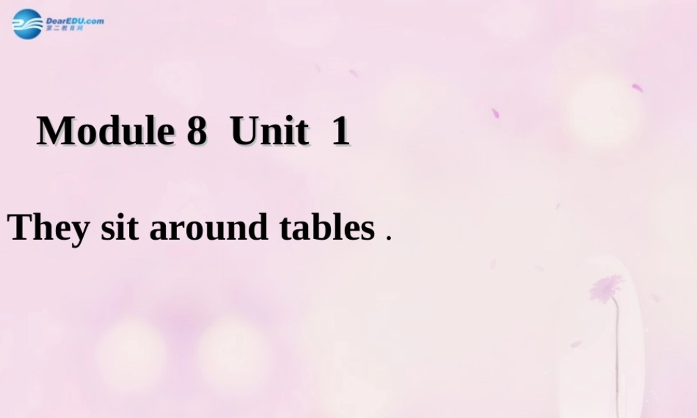 2014秋五年级英语上册 Module 8 Unit 1 Children often sit around tables课件3 外研版（一起）