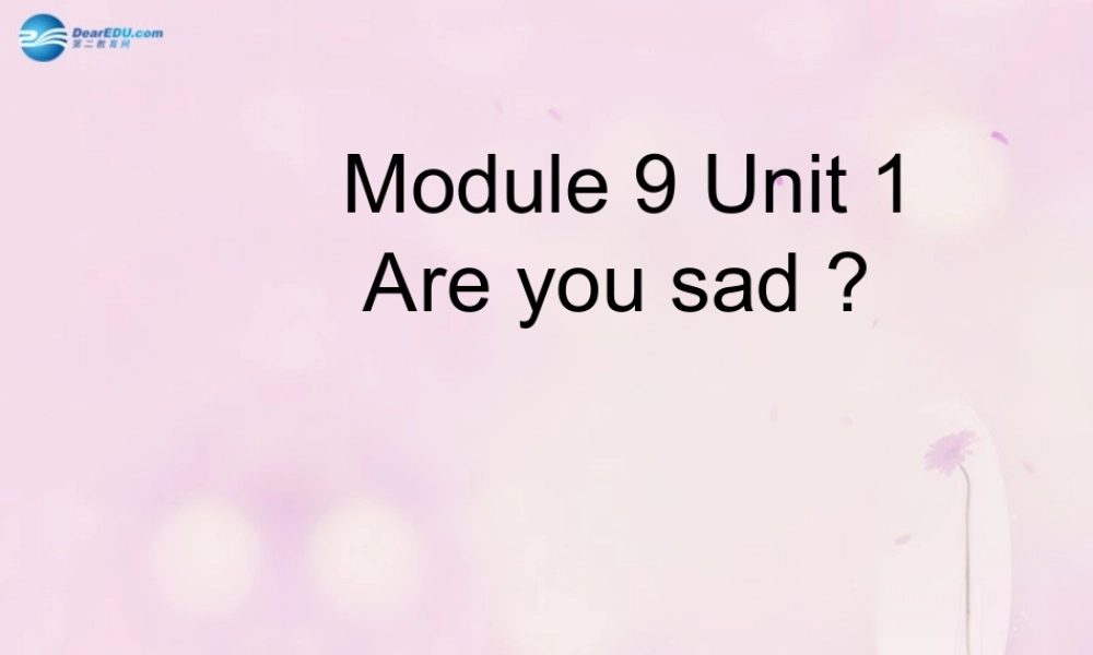 2014秋五年级英语上册 Module 9 Unit 1 Are you sad课件 外研版（一起）
