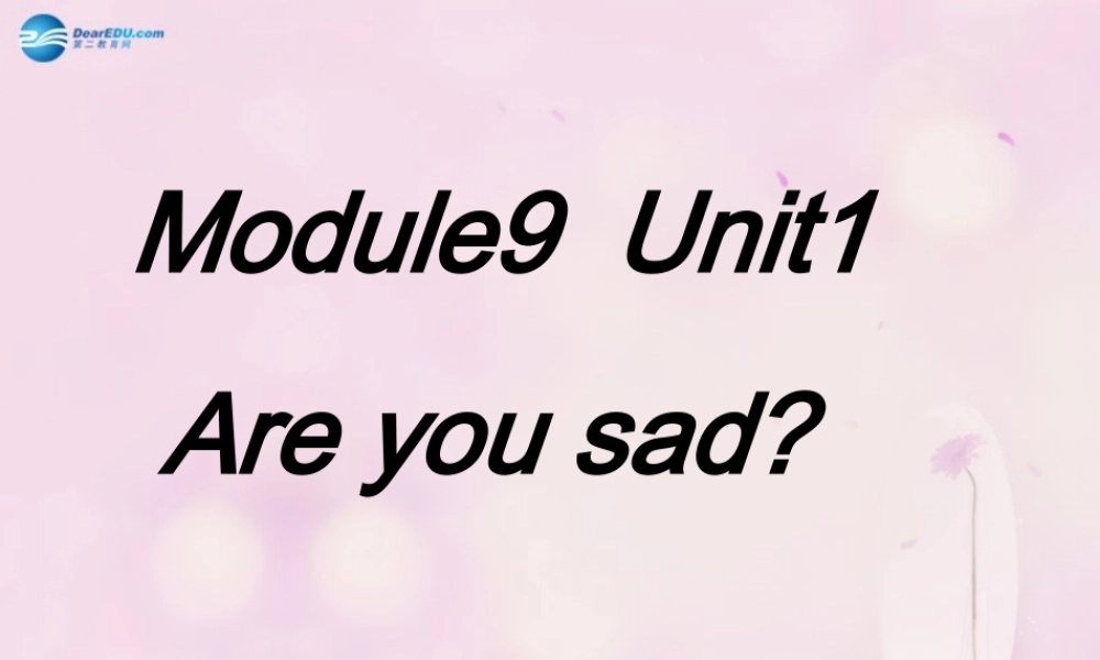 2014秋五年级英语上册 Module 9 Unit 1 Are you sad课件1 外研版（一起）