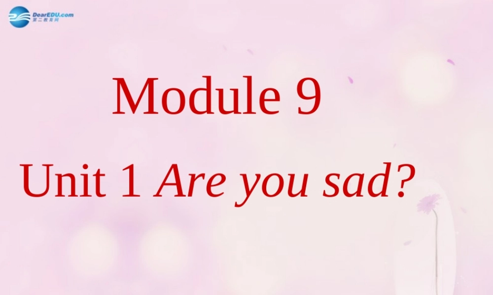 2014秋五年级英语上册 Module 9 Unit 1 Are you sad课件4 外研版（一起）