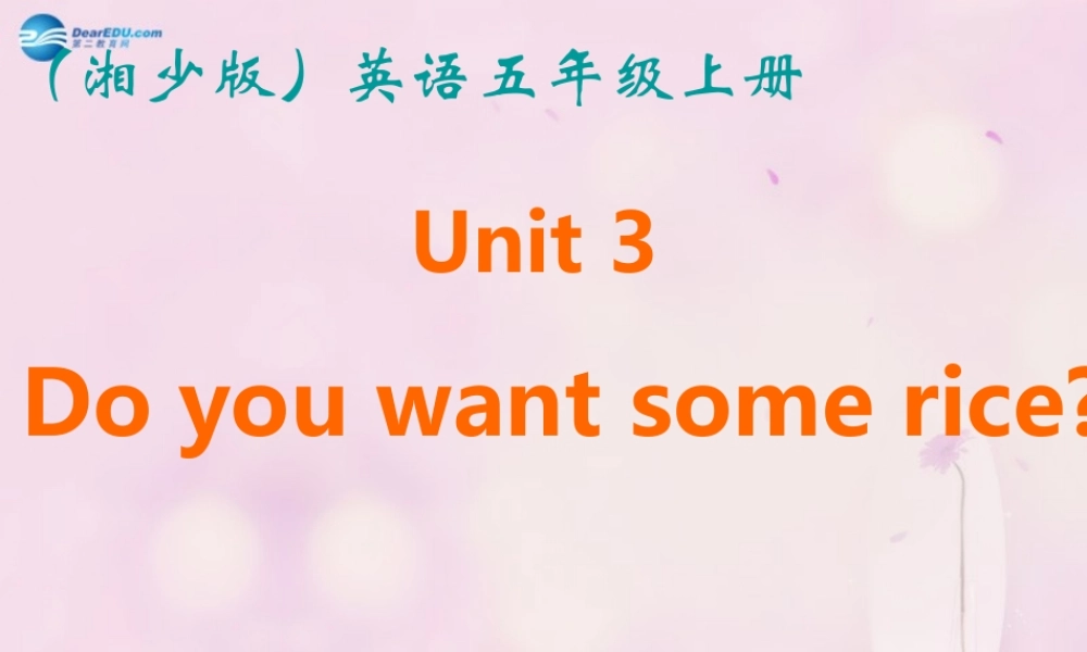 2014秋五年级英语上册 Unit 3 Do you want some rice课件1 湘少版