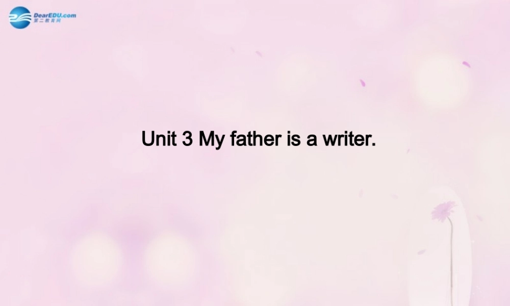 2014秋五年级英语上册 Unit 3 My father is a writer课件1 人教版（精通）
