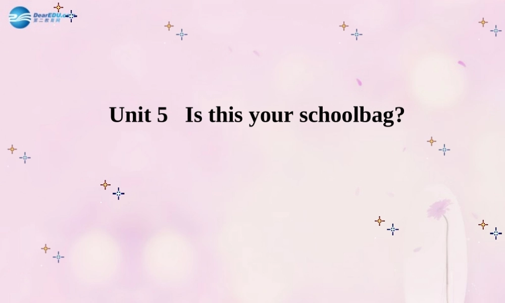 2014秋五年级英语上册 Unit 5 Is this your schoolbag课件2 人教版（精通）