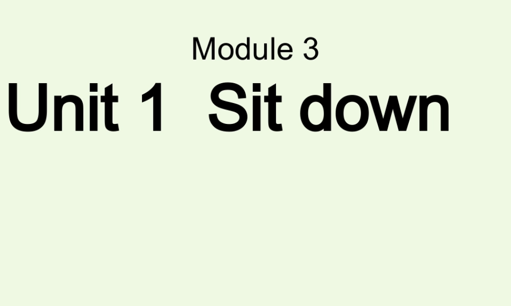 一年级英语上册 Module 3 Unit 1 Sit down课件3 外研版（一起）-外研版小学一年级上册英语课件