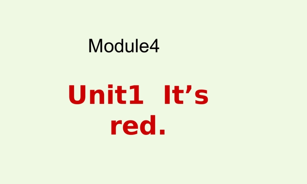 一年级英语上册 Module 4 Unit 1 It’s red课件1 外研版（一起）-外研版小学一年级上册英语课件