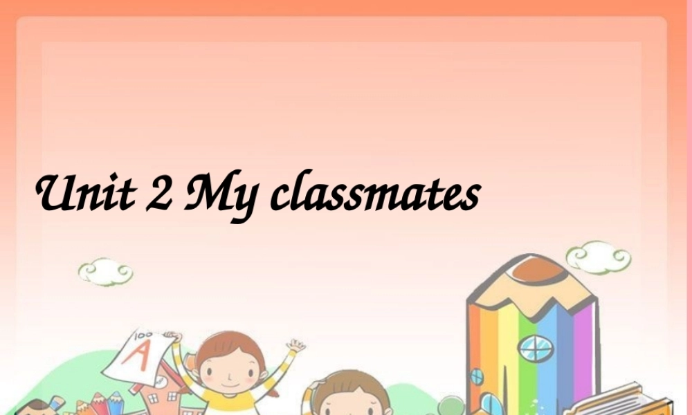 一年级英语上册 Unit 2 My classmates课件3 牛津上海版-牛津上海版小学一年级上册英语课件
