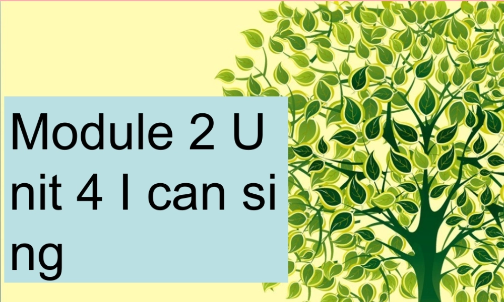 一年级英语上册 Unit 4 I can sing课件 牛津上海版-牛津上海版小学一年级上册英语课件