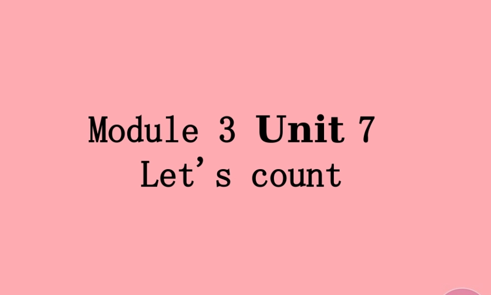 一年级英语上册 Unit 7 Let’s count课件2 牛津上海版-牛津上海版小学一年级上册英语课件