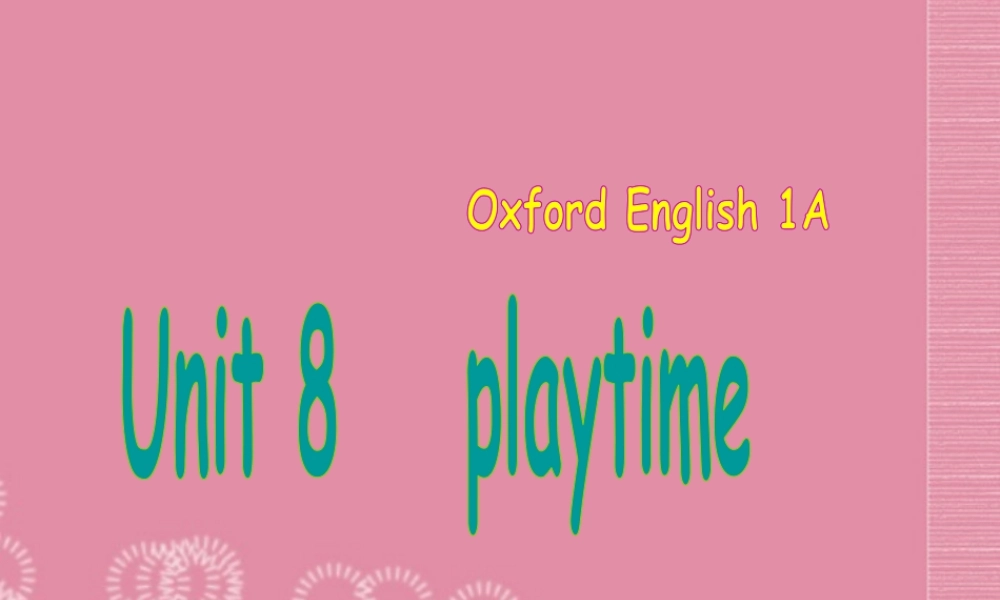 一年级英语上册 Unit 8（10）课件 沪教牛津版