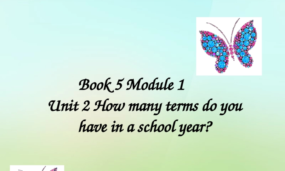 五年级英语上册《Module 1 Unit 2 How Many Terms Do You Have in a School Year》课件2 广州版广州版小学五年级上册英语课件
