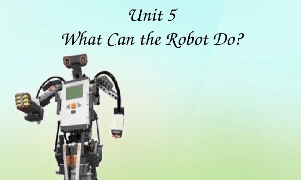 五年级英语上册《Module 2 Unit 5 What Can the Robot Do》课件2 广州版广州版小学五年级上册英语课件