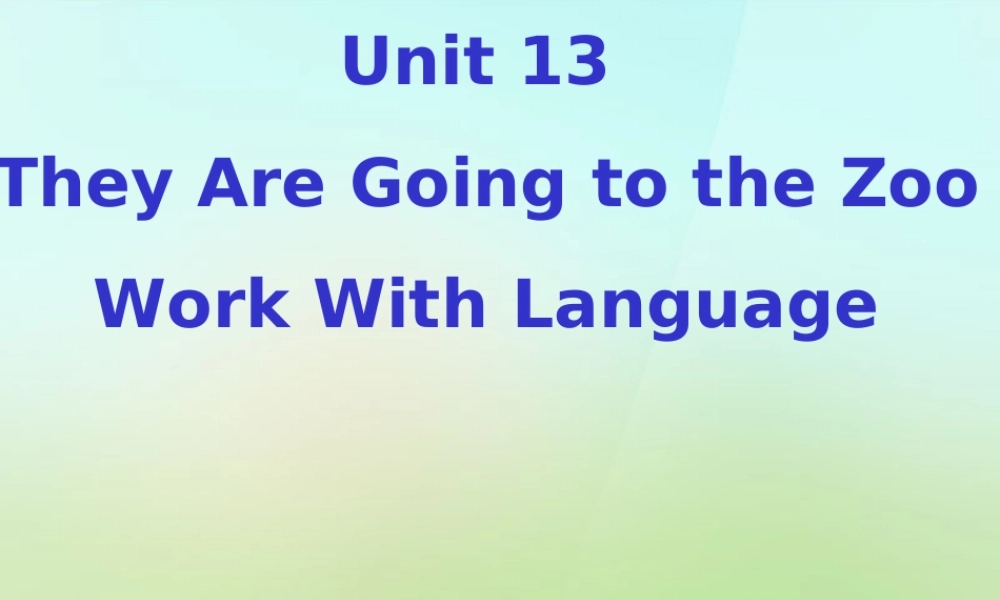五年级英语上册《Module 5 Unit 13 They Are Going to the Zoo》课件1 广州版广州版小学五年级上册英语课件