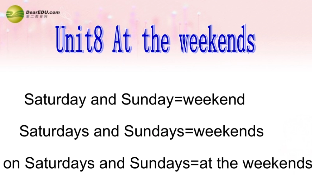 五年级英语下册 Unit8 At the weekends课件（2） 苏教牛津版