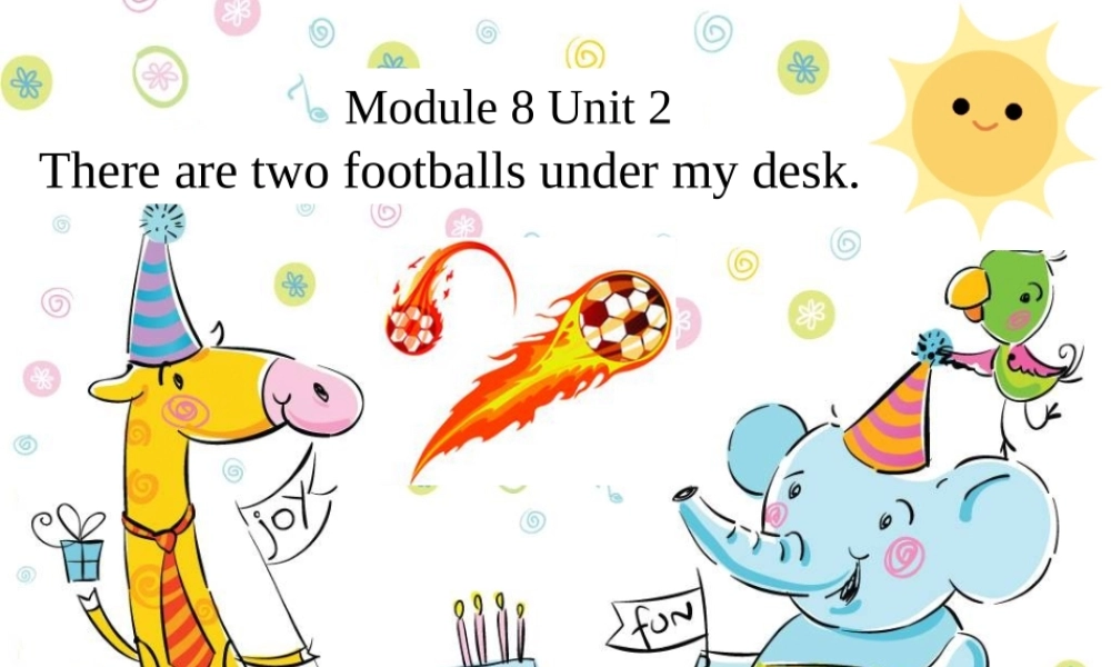 一年级英语下册 module 8 unit 2 there are two footballs under my desk课件1 外研版（一起）-外研版小学一年级下册英语课件