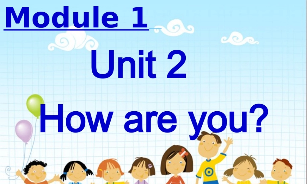 一年级英语上册 Module 1 Unit 2 How are you课件2 外研版（一起）-外研版小学一年级上册英语课件