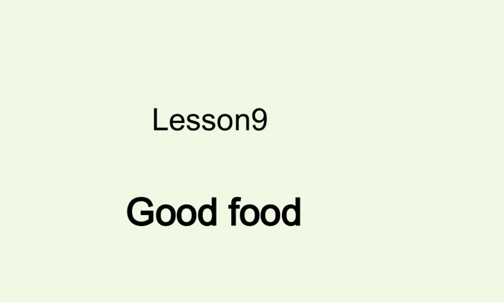 三年级英语上册 Lesson 9 Good food课件 冀教版（一起）-冀教版小学三年级上册英语课件