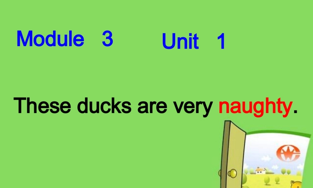 三年级英语上册 Module 3 Unit 1 These ducks are very naughty课件1 外研版（一起）-外研版小学三年级上册英语课件