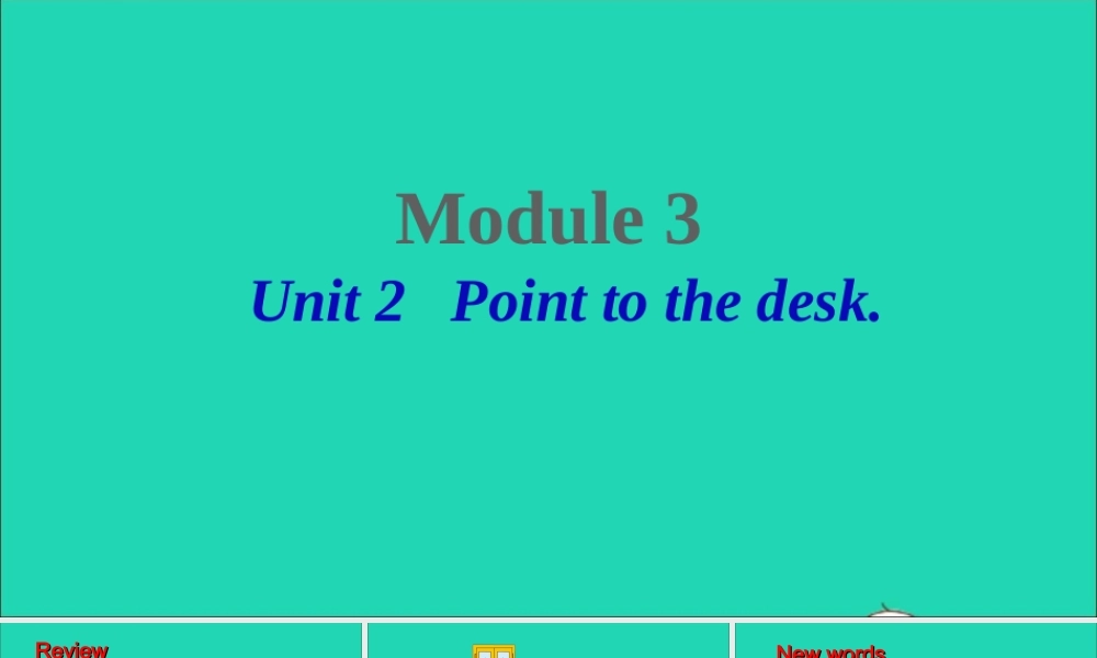 三年级英语上册 Module 3 Unit 2 Point to desk课件+素材 外研版（三起）