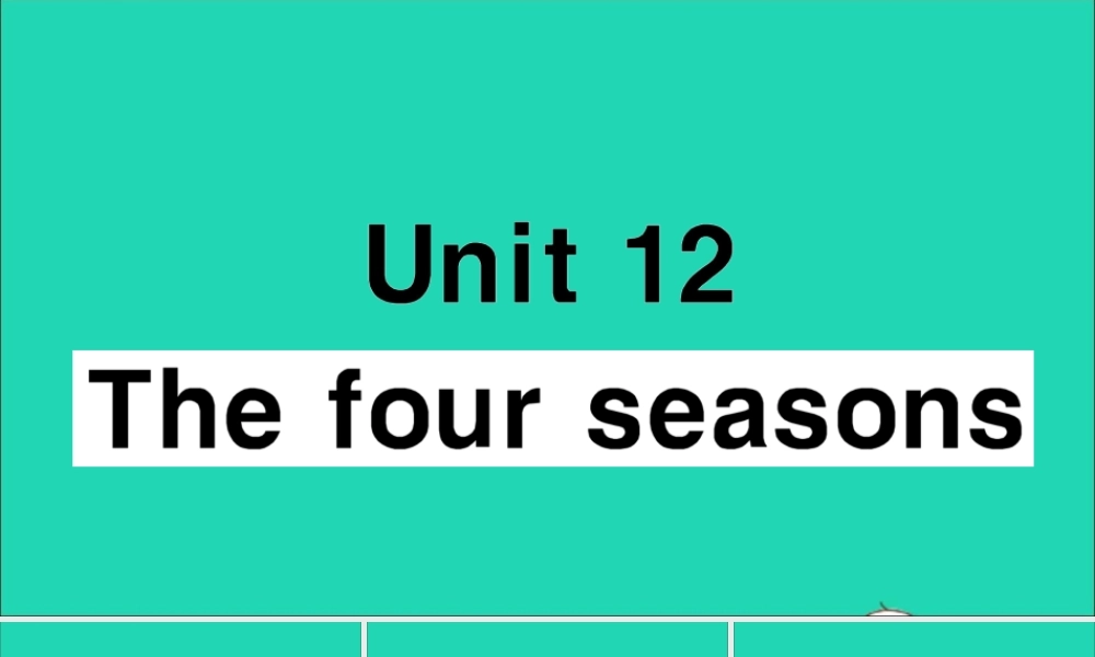 三年级英语上册 Module 4 The world around us Unit 12 The four seasons作业课件 沪教牛津版（三起）-牛津版小学三年级上册英语课件