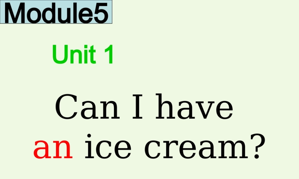 三年级英语上册 Module 5 Unit 1 Can I have an ice cream课件3 外研版（一起）-外研版小学三年级上册英语课件