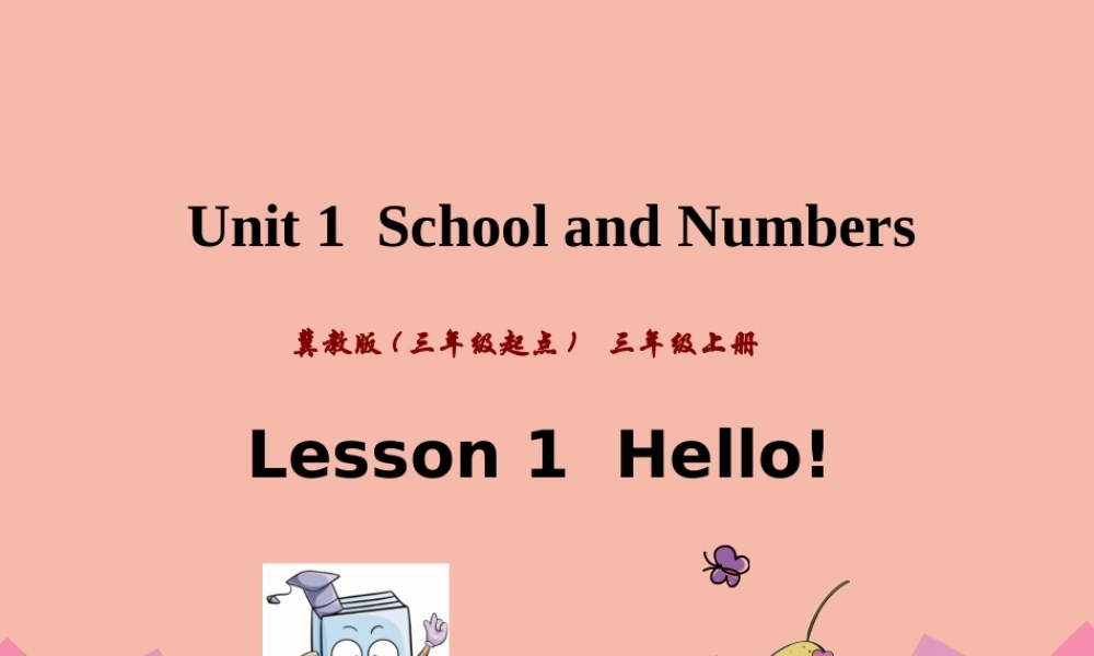三年级英语上册 Unit 1 School and Numbers Lesson 1 Hello课件 冀教版（三起）-冀教版小学三年级上册英语课件
