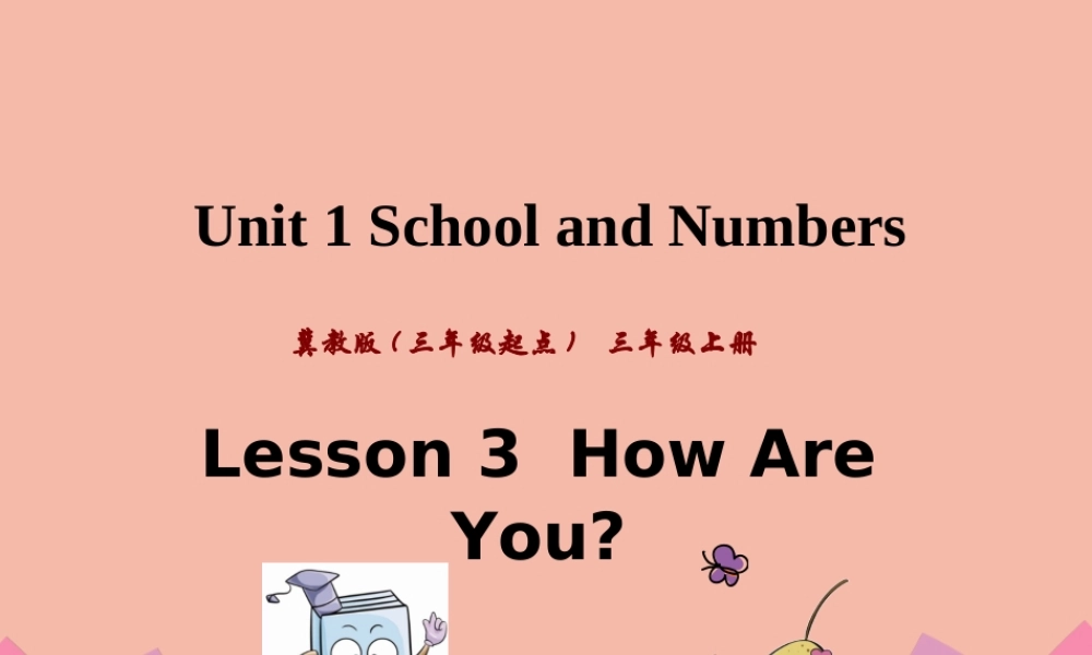三年级英语上册 Unit 1 School and Numbers Lesson 3 How are you课件 冀教版（三起）-冀教版小学三年级上册英语课件