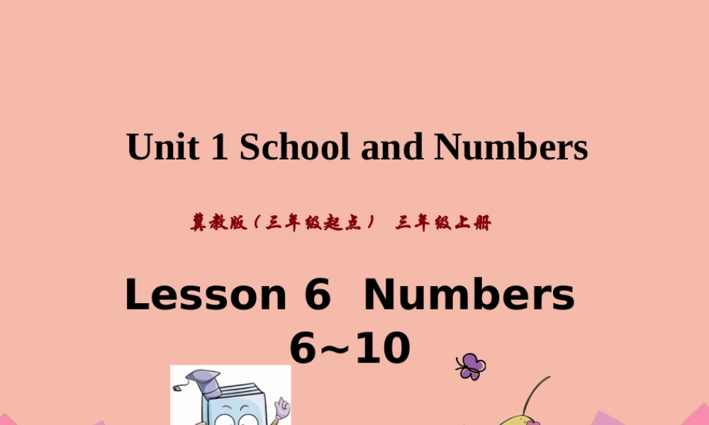 三年级英语上册 Unit 1 School and Numbers Lesson 6 Numbers 6-10课件 冀教版（三起）-冀教版小学三年级上册英语课件