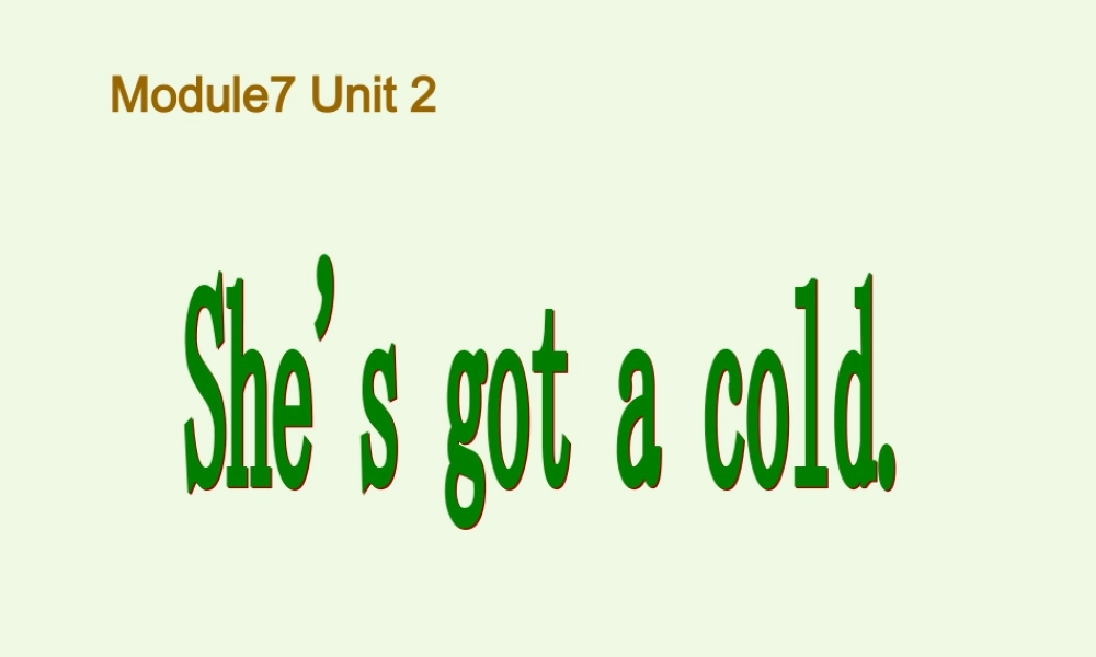 三年级英语上册 Module 7 Unit 2 She’s got a cold课件1 外研版（一起）-外研版小学三年级上册英语课件