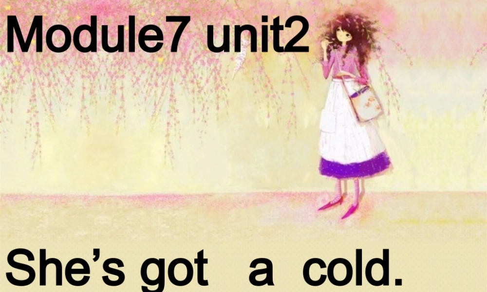 三年级英语上册 Module 7 Unit 2 She’s got a cold课件3 外研版（一起）-外研版小学三年级上册英语课件