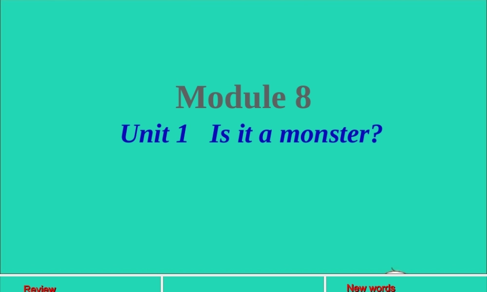 三年级英语上册 Module 8 Unit 1 Is it a monster课件+素材 外研版（三起）