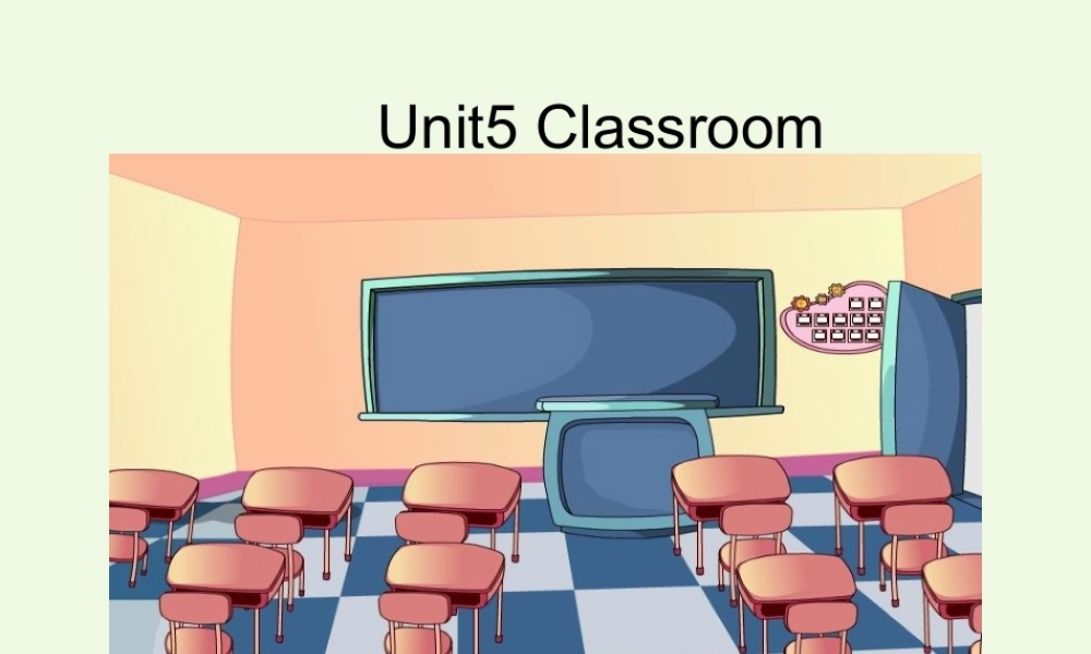 三年级英语上册 Unit 5 Classroom课件 鲁科版-鲁科版小学三年级上册英语课件