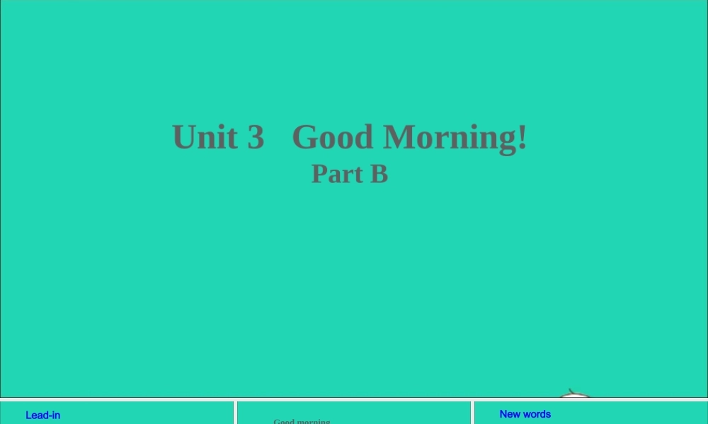 三年级英语上册 Unit 3 Good Morning Part B课件+素材 陕旅版（三起）