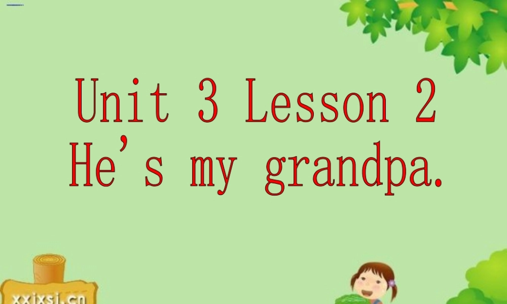 三年级英语上册 Unit 3 Lesson 2 He's My Grandpa课件1 鲁科版-鲁科版小学三年级上册英语课件