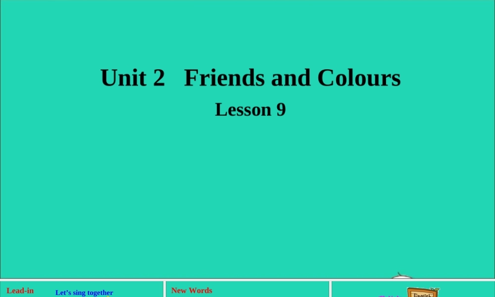 三年级英语上册 Unit 2 Friends and Colours Lesson 9 Open and Close课件+素材 冀教版（三起）