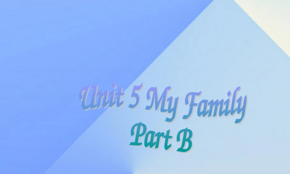 三年级英语上册 Unit 5 My family Part B课件1 （新版）闽教版-闽教版小学三年级上册英语课件