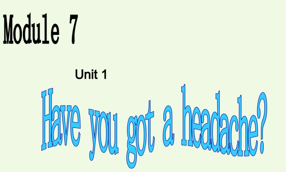 三年级英语上册 Unit 1 Have you got a headache课件3 外研版（一起）-外研版小学三年级上册英语课件
