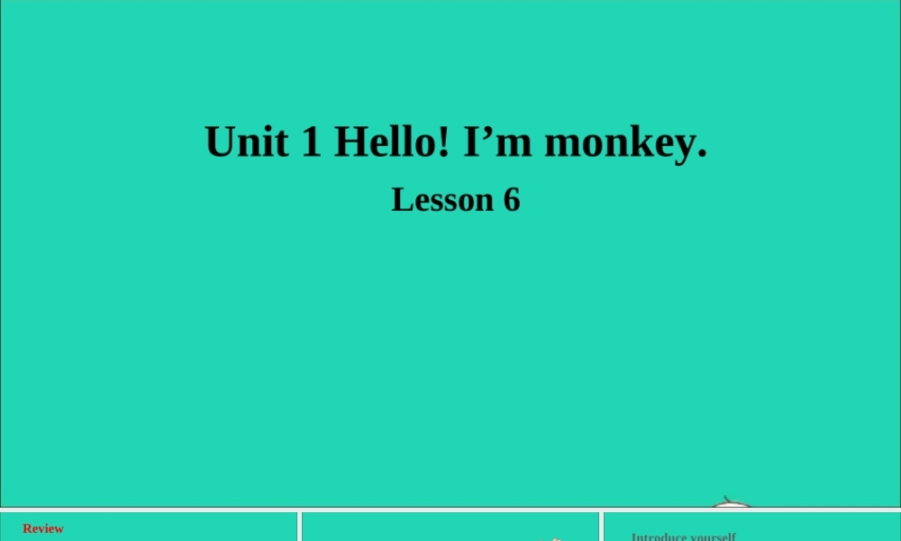 三年级英语上册 Unit 1 Hello I'm Monkey Lesson 6课件+素材 人教精通版（三起）