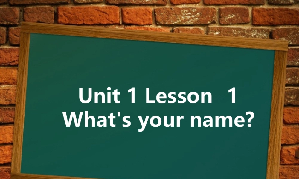 三年级英语上册 Unit 1 Hello Lesson 1 What’s your name教学课件 北师大版（三起）-北师大版小学三年级上册英语课件