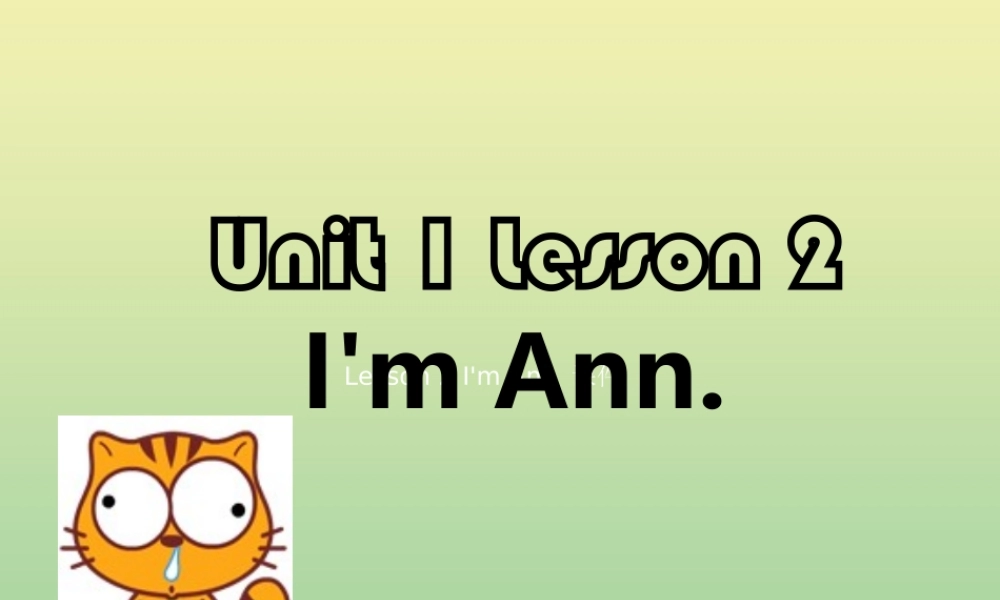 三年级英语上册 Unit 1 Hello Lesson 2 I’m Ann教学课件 北师大版（三起）-北师大版小学三年级上册英语课件
