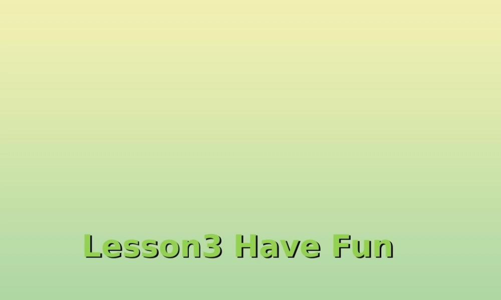 三年级英语上册 Unit 1 Hello Lesson 3 Have Fun教学课件 北师大版（三起）-北师大版小学三年级上册英语课件