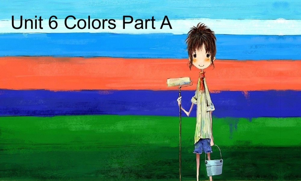 三年级英语上册 Unit 6 Colors Part A课件2 （新版）闽教版-闽教版小学三年级上册英语课件