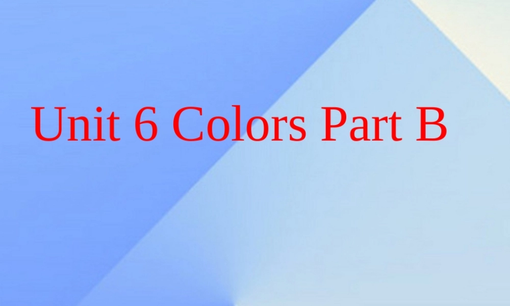 三年级英语上册 Unit 6 Colors Part B课件2 （新版）闽教版-闽教版小学三年级上册英语课件