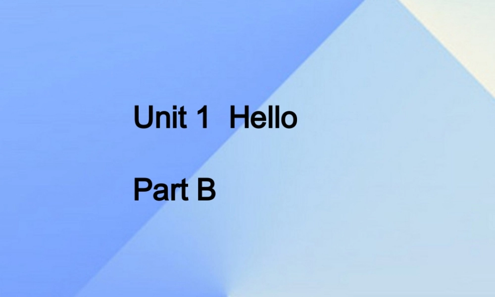 三年级英语上册 Unit 1 Hello Part B课件1 （新版）闽教版-闽教版小学三年级上册英语课件