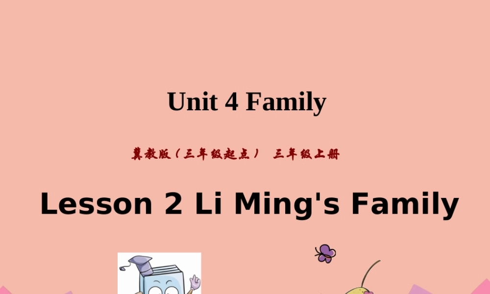 三年级英语上册 Unit 4 Family Lesson 2 Li Ming’s Family课件 冀教版（三起）-冀教版小学三年级上册英语课件